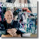 Cover:  Olaf Henning - Besser geht's nicht