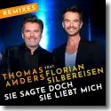 Thomas Anders feat. Florian Silbereisen - Sie sagte doch sie liebt mich (Remixe)