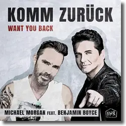 Cover: Michael Morgan feat. Benjamin Boyce - Komm Zurck (Want You Back)