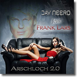 Cover: Jay Neero feat. Frank Lars - Arschloch 2.0