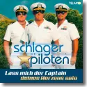 Cover:  Die Schlagerpiloten - Lass mich der Captain deines Herzens sein