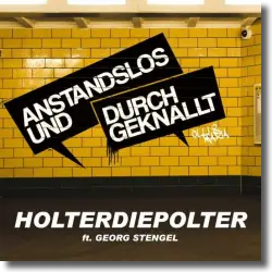 Cover: Anstandslos & Durchgeknallt feat. Georg Stengel - Holterdiepolter