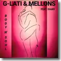 G-Lati & Mellons feat. Diany - Body N' Soul