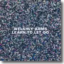 Cover: Welshly Arms - Learn To Let Go