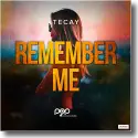 TeCay - Remember Me