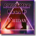 Rafael Maur & Luca P - Friday