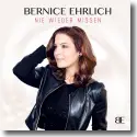 Bernice Ehrlich - Nie wieder missen