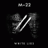 Cover: M-22 - White Lies