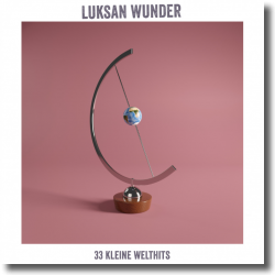 Cover: Luksan Wunder - 33 kleine Welthits