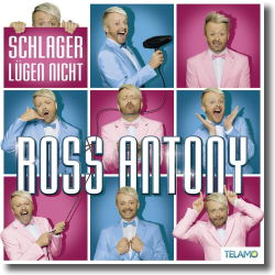 Cover: Ross Antony - Schlager lgen nicht