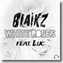 Cover:  Blaikz feat. Luc - White Roses