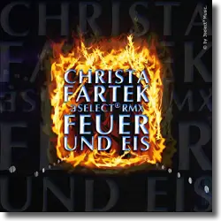 Cover: Christa Fartek - Feuer und Eis (3select RMX)