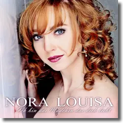 Cover: Nora Louisa - Ich bin das Mdchen das dich liebt