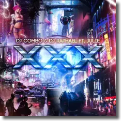 Cover: DJ Combo & DJ Raphael feat. Julie - XXX