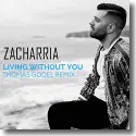 Cover:  Zacharria - Living Without You (Thomas Godel Remix)