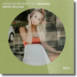 Cover: Hypnotize Brothers feat. Masano - Meine Melodie