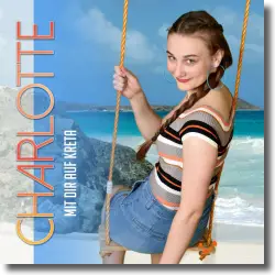 Cover: Charlotte - Mit dir auf Kreta