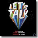 Cover:  Abel Romez & Jason Anousheh & Andrew Spencer - Let's Talk