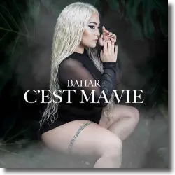 Cover: Bahar - C'est Ma Vie