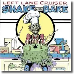 Cover: Left Lane Cruiser - Shake And Bake