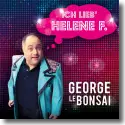 George Le Bonsai - Ich lieb' Helene F.