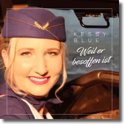 Cover: Kessy Blue - Weil er besoffen ist