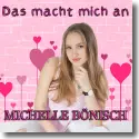 Cover:  Michelle Bnisch - Das macht mich an