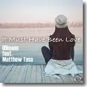 Ullmann feat. Matthew Tasa - It Must Have Been Love