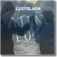 Cover: Luxuslrm - Atemlos