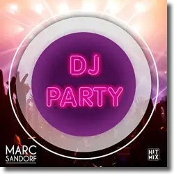 Cover: Marc Sandorf - DJ Party