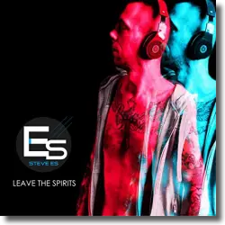 Cover: Steve Es - Leave The Spirits