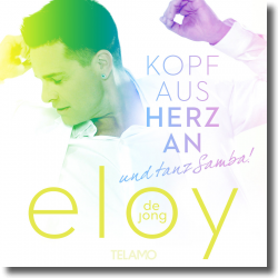 Cover: Eloy de Jong - Kopf aus, Herz an ... und tanz! Samba