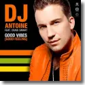 Cover: DJ Antoine feat. Craig Smart - Good Vibes (Good Feeling)