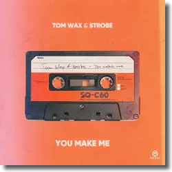 Cover: Tom Wax & Strobe - You Make Me