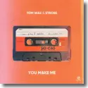 Tom Wax & Strobe - You Make Me