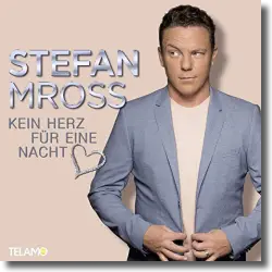 Cover: Stefan Mross - Kein Herz fr eine Nacht