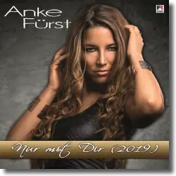 Cover: Anke Frst - Nur mit dir (2019)