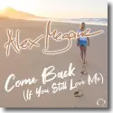 Cover:  Alex Megane - Come Back (If You Still Love Me)