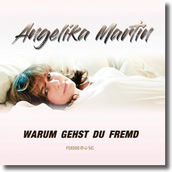 Cover: Angelika Martin - Warum gehst du fremd