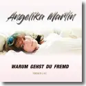 Cover:  Angelika Martin - Warum gehst du fremd
