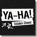 YA-HA! - Totales Chaos