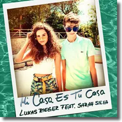 Cover: Lukas Rieger feat. Sarah Silva - Mi Casa Es Tu Casa