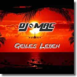 Cover: DJ Mac - Geiles Leben