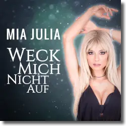 Cover: Mia Julia - Weck mich nicht auf