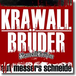 Cover: Krawallbrder - Auf Messers Schneide