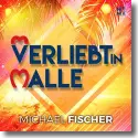 Cover:  Michael Fischer - Verliebt in Malle