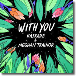 Cover: Kaskade & Meghan Trainor - With You