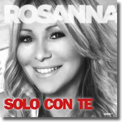 Cover: Rosanna Rocci - Solo Con Te