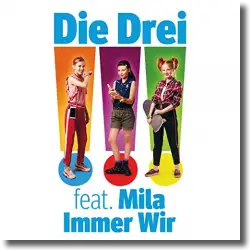 Cover: Die Drei feat. Mila - Immer Wir