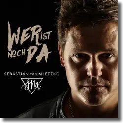 Cover: Sebastian von Mletzko - Wer ist noch da